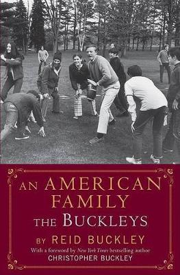 An An American Family: The Buckleys by Reid Buckley