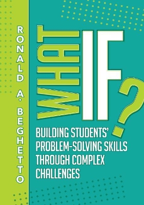 What If?: Building Students' Problem-Solving Skills Through Complex Challenges book