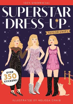 Superstar Dress-Up Taylor Swift: 100% Unofficial: Over 300 Stickers! book