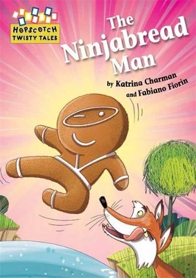 Hopscotch Twisty Tales: The Ninjabread Man by Katrina Charman