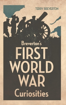 Breverton's First World War Curiosities book