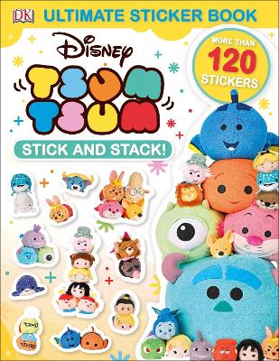 Ultimate Sticker Book: Disney Tsum Tsum Stick and Stack! book