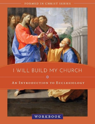 I Will Build My Church: An Introduction to Ecclesiology Workbook by Andrew Willard Jones