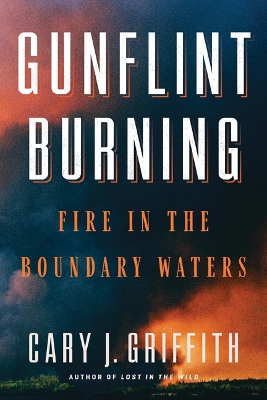 Gunflint Burning by Cary J. Griffith