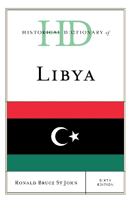 Historical Dictionary of Libya by Ronald Bruce St John
