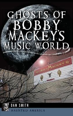 Ghosts of Bobby Mackey's Music World book