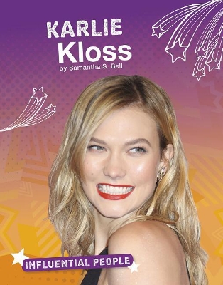Karlie Kloss (Influential People) by Samantha S. Bell