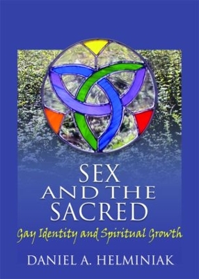 Sex and the Sacred by Daniel A Helminiak