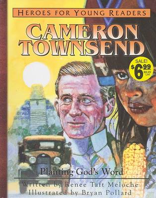 Cameron Townsend Planting Gods Word (Heroes for Young Readers) book