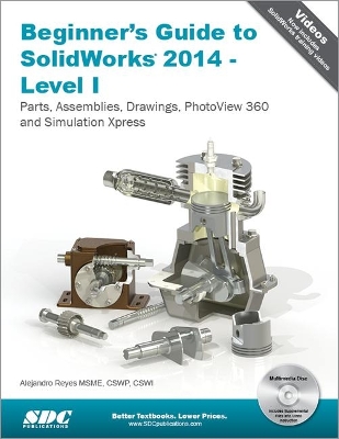 Beginner's Guide to SolidWorks 2014 - Level I book