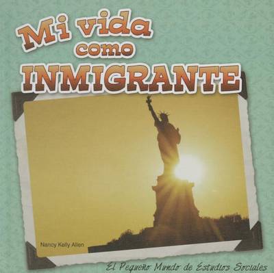 Mi Vida Como Inmigrante (My Life as an Immigrant) book