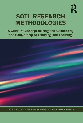 SoTL Research Methodologies: A Guide to Conceptualizing and Conducting the Scholarship of Teaching and Learning book