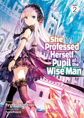 She Professed Herself Pupil of the Wise Man (Light Novel) Vol. 2 book