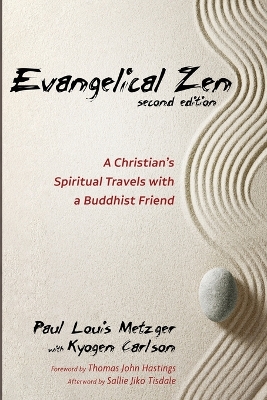 Evangelical Zen, Second Edition by Paul Louis Metzger