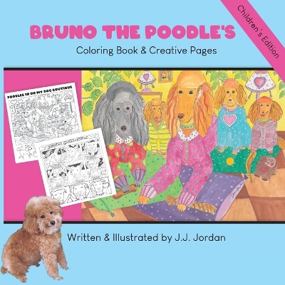 Bruno the Poodle's Coloring Book & Creative Pages: Color, write, draw, and play with Bruno and his friends book