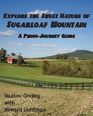 Explore the Sweet Nature of Sugarloaf Mountain: A Photo-Journey Guide book