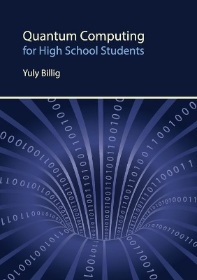 Quantum Computing for High School Students by Yuly Billig