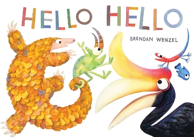Hello Hello by Brendan Wenzel
