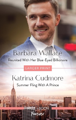 Reunited with Her Blue-Eyed Billionaire/Summer Fling with a Prince book