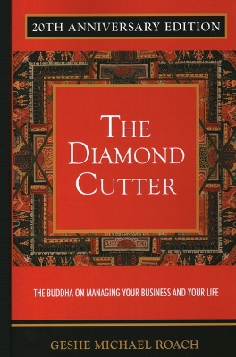 The The Diamond Cutter 20th Anniversary Edition: The Buddha on Managing Your Business & Your Life by Geshe Michael Roach