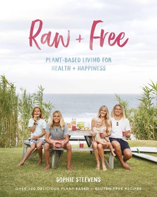 Raw & Free: Plant-based Living for Health & Happiness book