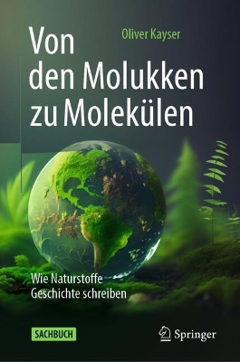 Von den Molukken zu Molekülen: Wie Naturstoffe Geschichte schreiben book