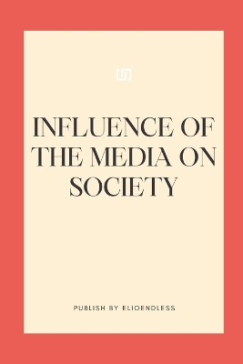 Influence of the Media on Society book