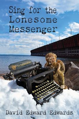 Sing for the Lonesome Messenger book