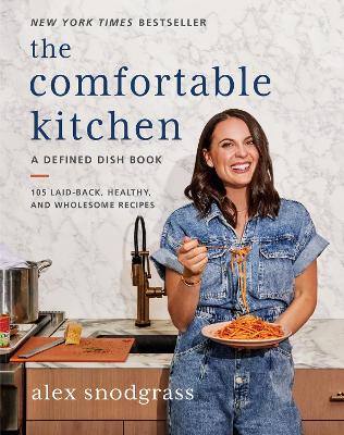 The Comfortable Kitchen: 105 Laid-Back, Healthy, and Wholesome Recipes book
