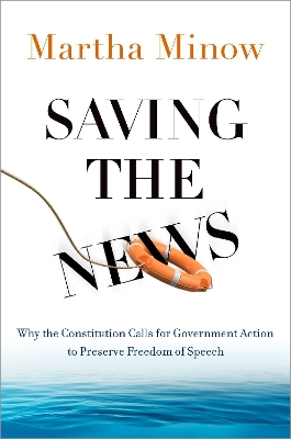 Saving the News: Why the Constitution Calls for Government Action to Preserve Freedom of Speech book