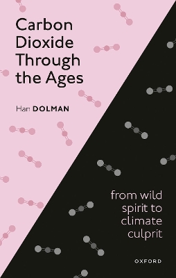 Carbon Dioxide through the Ages: From wild spirit to climate culprit book