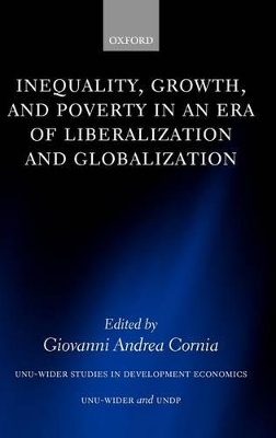 Inequality, Growth, and Poverty in an Era of Liberalization and Globalization by Giovanni Andrea Cornia