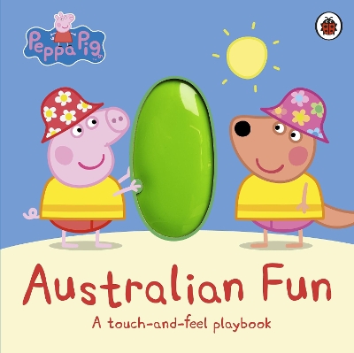 Peppa Pig: Australian Fun: A Touch-and-Feel Playbook book