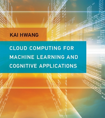 Cloud Computing for Machine Learning and Cognitive Applications book