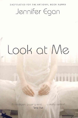 Look At Me by Jennifer Egan