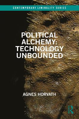 Political Alchemy: Technology Unbounded by Agnes Horvath