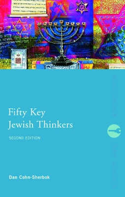 Fifty Key Jewish Thinkers by Dan Cohn-Sherbok