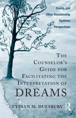 The Counselor's Guide for Facilitating the Interpretation of Dreams by Evelyn M. Duesbury