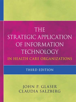 Strategic Application of Information Technology in Health Care Organizations book