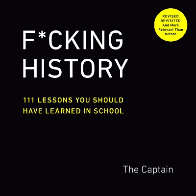 F*Cking History: 111 Lessons You Should Have Learned in School book