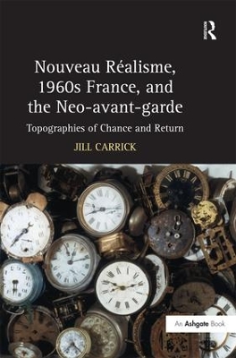 Nouveau R-isme, 1960s France, and the Neo-avant-garde: Topographies of Chance and Return book