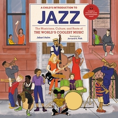A Child's Introduction to Jazz: The Musicians, Culture, and Roots of the World's Coolest Music book