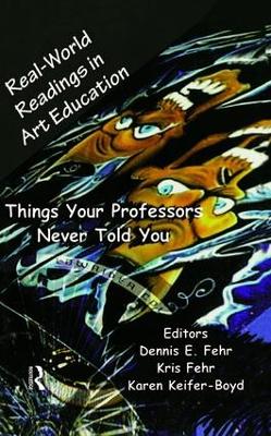 Real-world Readings in Art Education by Dennis E. Fehr