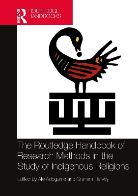 The Routledge Handbook of Research Methods in the Study of Indigenous Religions book