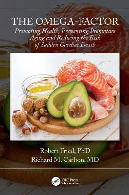 The Omega-Factor: Promoting Health, Preventing Premature Aging and Reducing the Risk of Sudden Cardiac Death book
