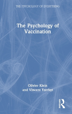 The Psychology of Vaccination by Olivier Klein