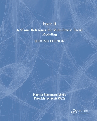 Face It: A Visual Reference for Multi-Ethnic Facial Modeling by Patricia Beckmann-Wells