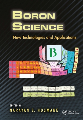 Boron Science: New Technologies and Applications by Narayan S. Hosmane