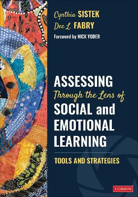 Assessing Through the Lens of Social and Emotional Learning: Tools and Strategies book