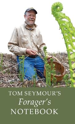 Tom Seymour's Forager's Notebook book